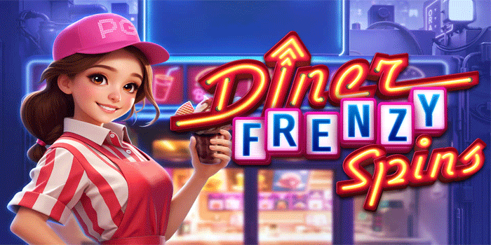 Strategi Slot Diner Frenzy Spins Agar Scatter Sering Muncul