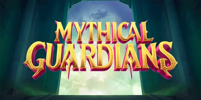 Cara Main Slot Mythical Guardians Menuju Maxwin Cepat