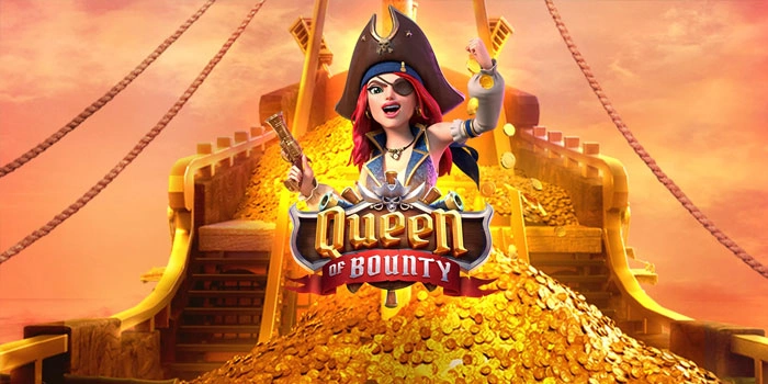 Pola Ampuh Mendapatkan Bonus di Slot Queen of Bounty